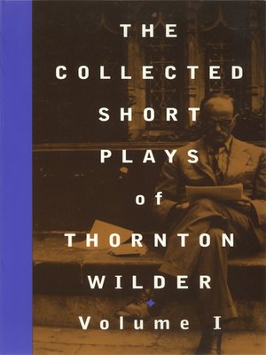 cover image of The Collected Short Plays of Thornton Wilder, Volume I
